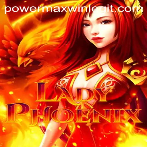 Unveiling LadyPhoenix: Dive into the Thrilling World of PowerMaxWin