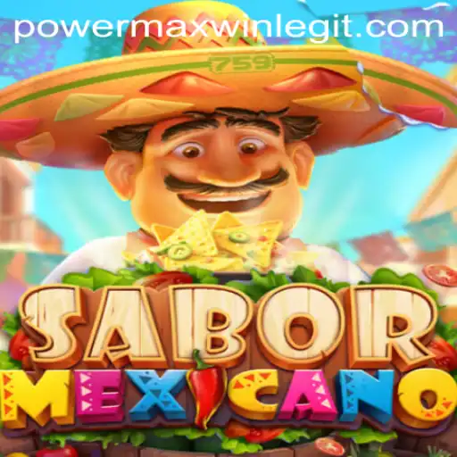 Exploring the Exciting World of SaborMexicano: PowerMaxWin Edition